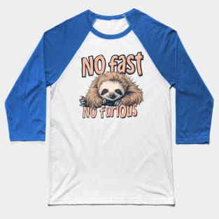 no fast no furious Baseball T-Shirt